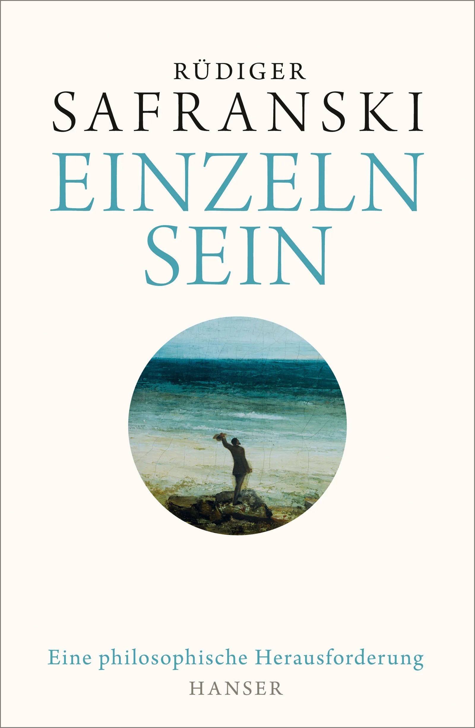 Buchcover von 'Einzeln sein' - Gebundene Ausgabe von Rüdiger Safranski