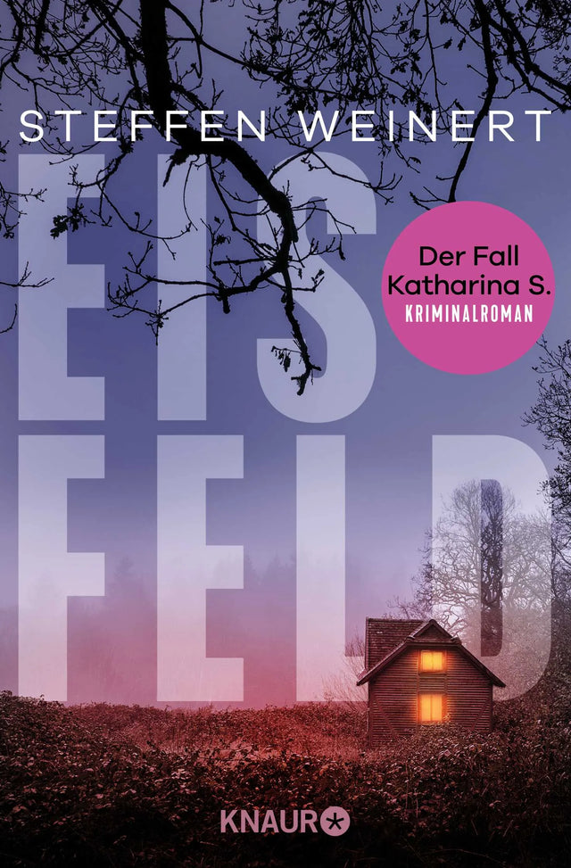 Buchcover von 'Eisfeld - Der Fall Katharina S.' - Taschenbuch von Steffen Weinert