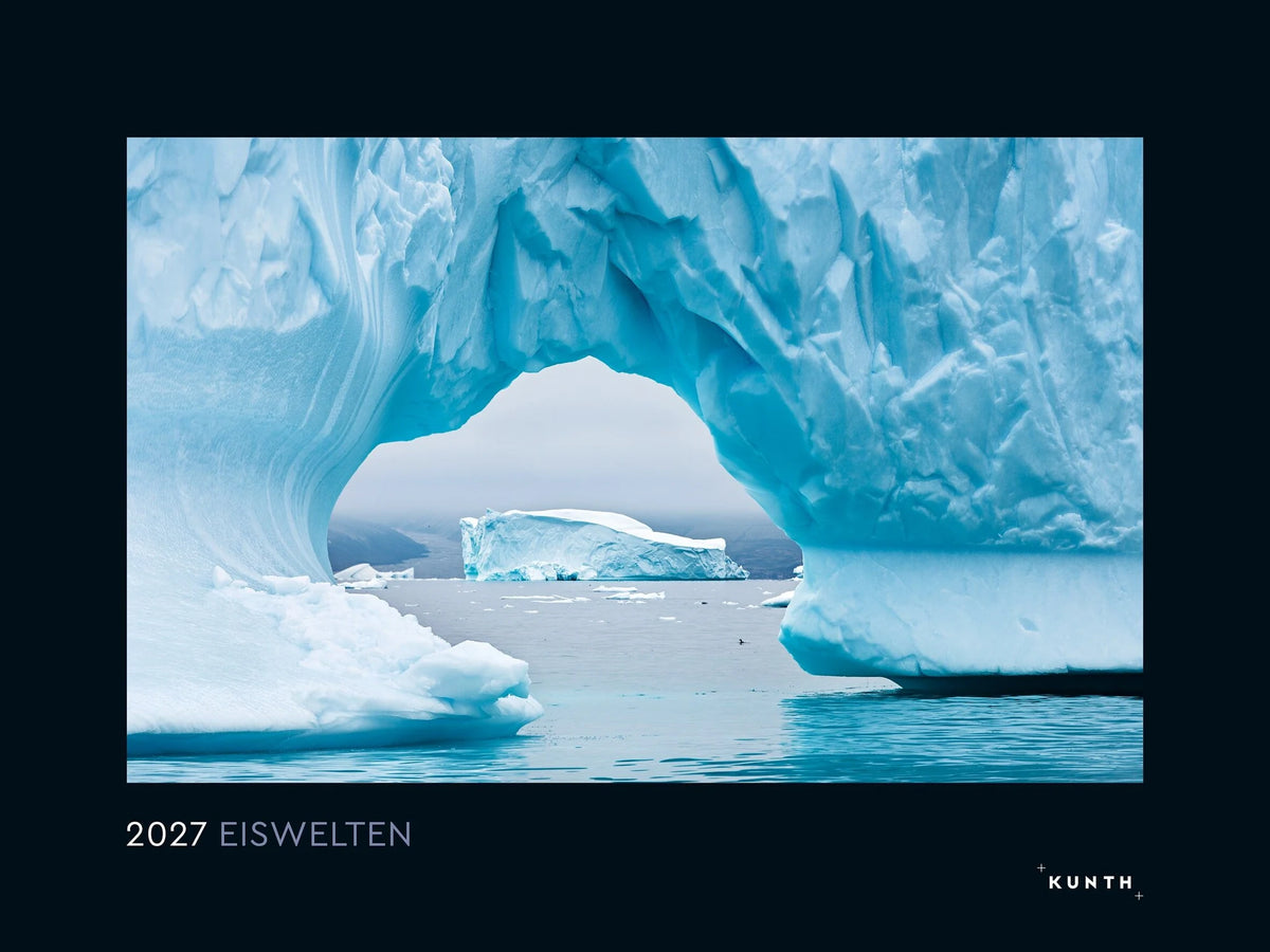 Wandkalender: Eiswelten - KUNTH Wandkalender 2027