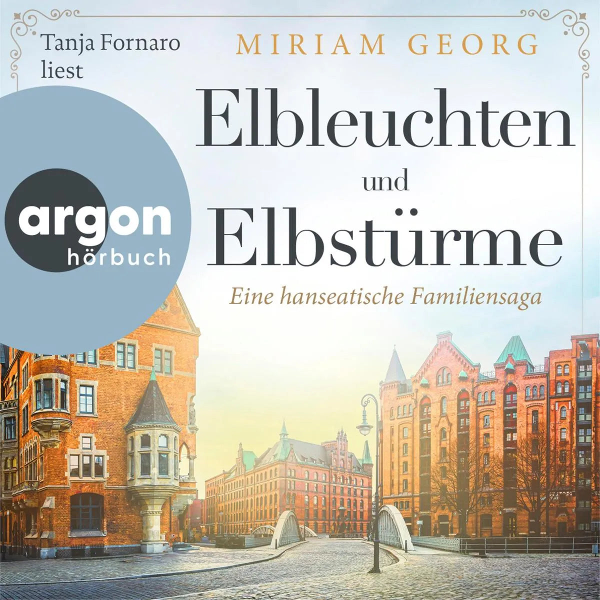 Cover: Elbleuchten und Elbstürme - Eine hanseatische Familiensaga in zwei Bänden (Hörbuch Download) von Miriam Georg