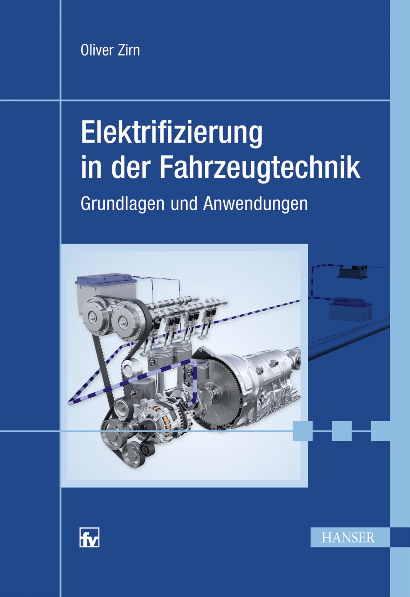 Buchcover von 'Elektrifizierung in der Fahrzeugtechnik' - Gebundene Ausgabe von Oliver Zirn