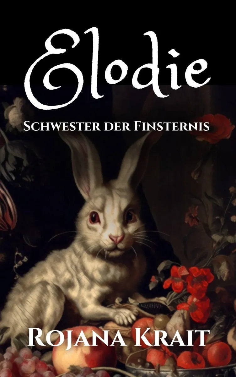 Cover: Elodie - Schwester der Finsternis (E-Book) von Rojana Krait