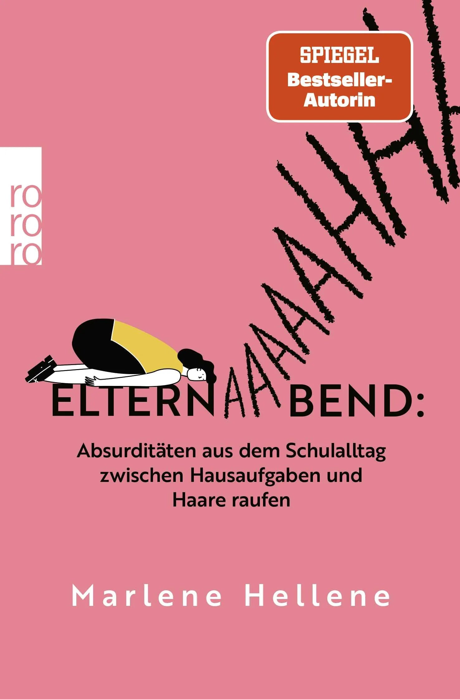 Cover: Elternabend: Absurditäten aus dem Schulalltag zwischen Hausaufgaben und Haare raufen (Taschenbuch) von Marlene Hellene