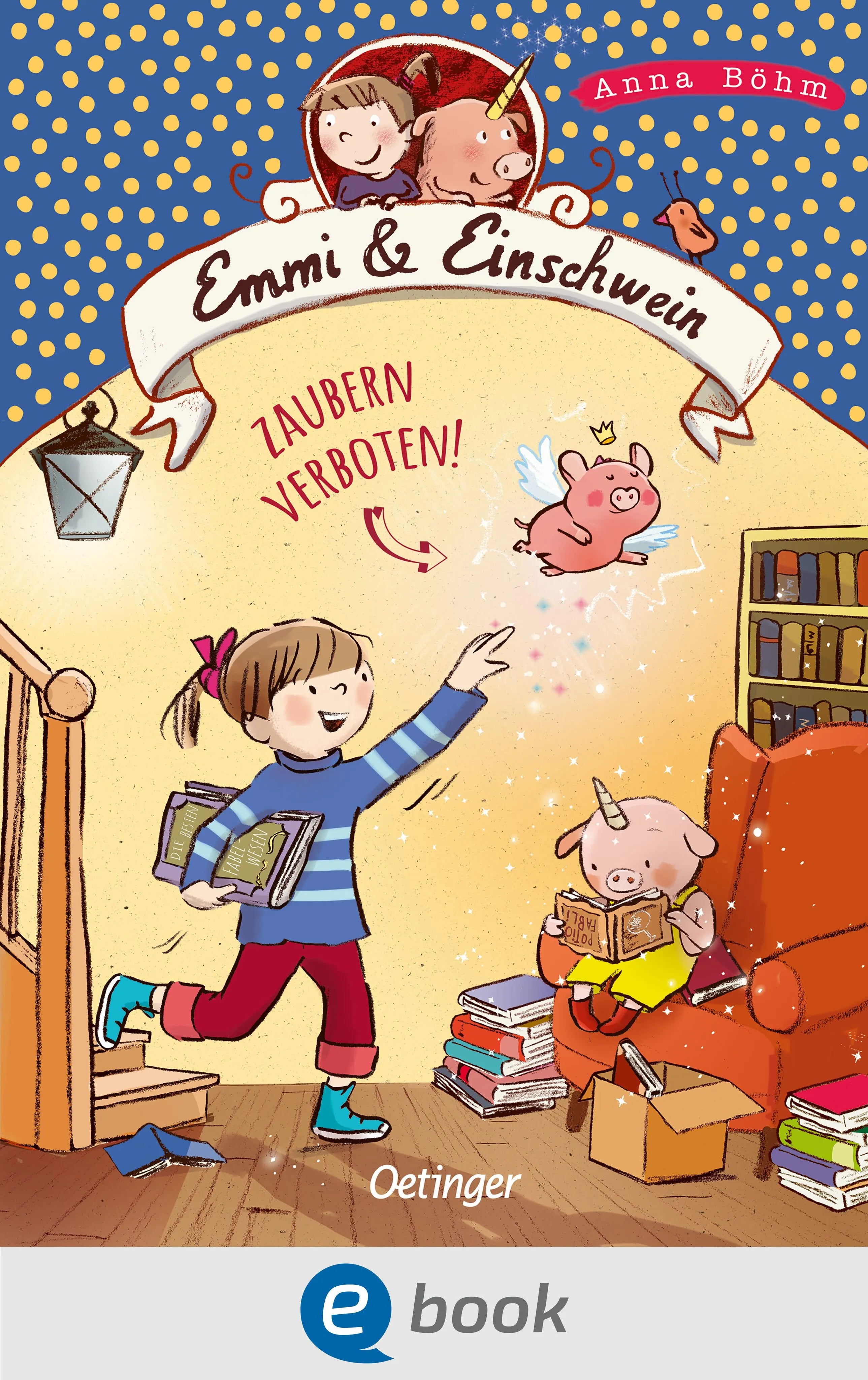 Cover: Emmi & Einschwein 7. Zaubern verboten! (E-Book) von Anna Böhm