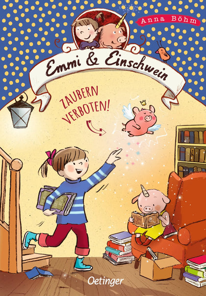 Cover: Emmi &amp; Einschwein 7. Zaubern verboten! (Hardcover) von Anna Böhm