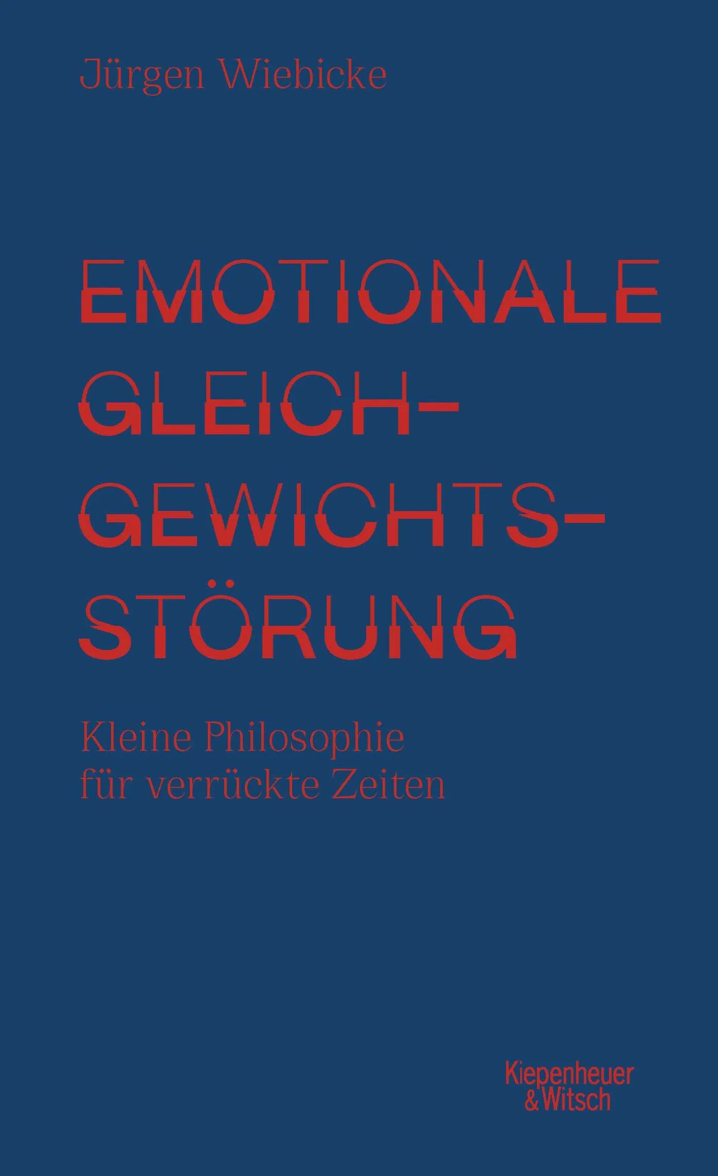 Buchcover von 'Emotionale Gleichgewichtsstörung' - Gebundene Ausgabe von Jürgen Wiebicke
