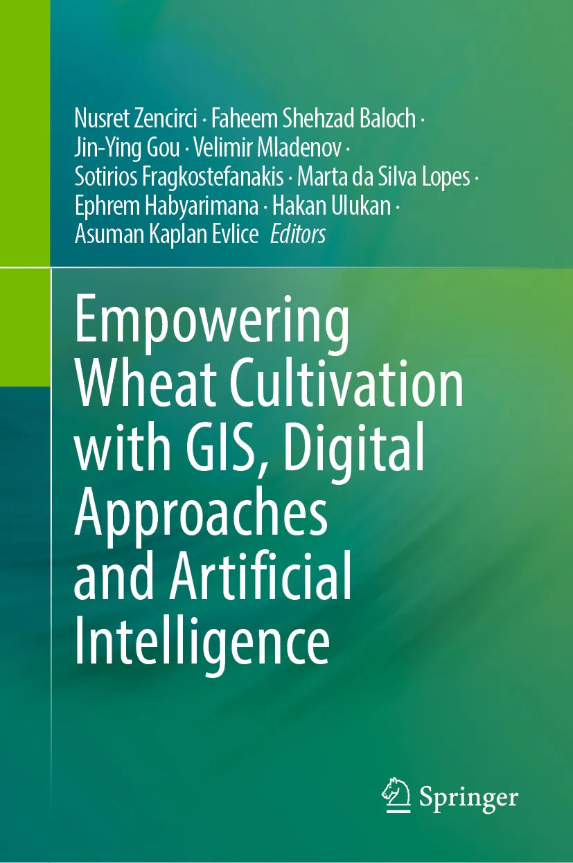 Cover: Empowering Wheat Cultivation with GIS, Digital Approaches and Artificial Intelligence (E-Book)
