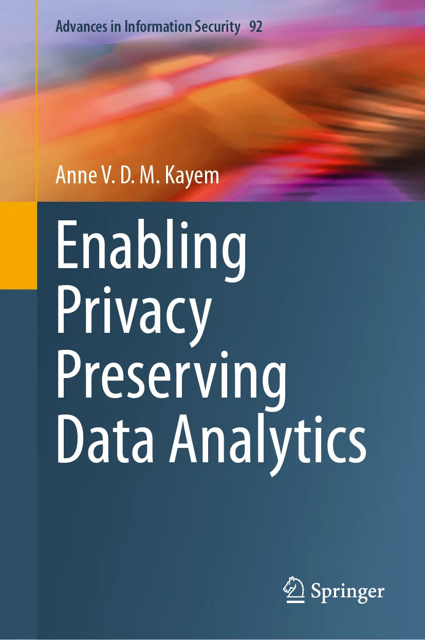 Cover: Enabling Privacy Preserving Data Analytics (E-Book) von Anne V. D. M. Kayem