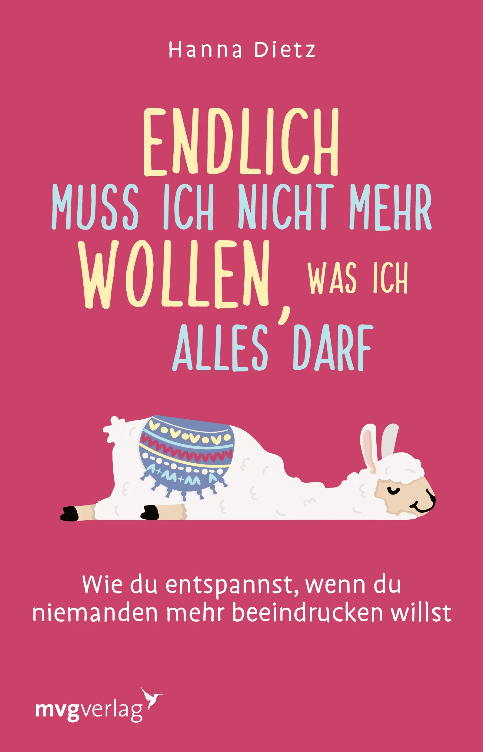 Buchcover von 'Endlich muss ich nicht mehr wollen, was ich alles darf' - Taschenbuch von Hanna Dietz