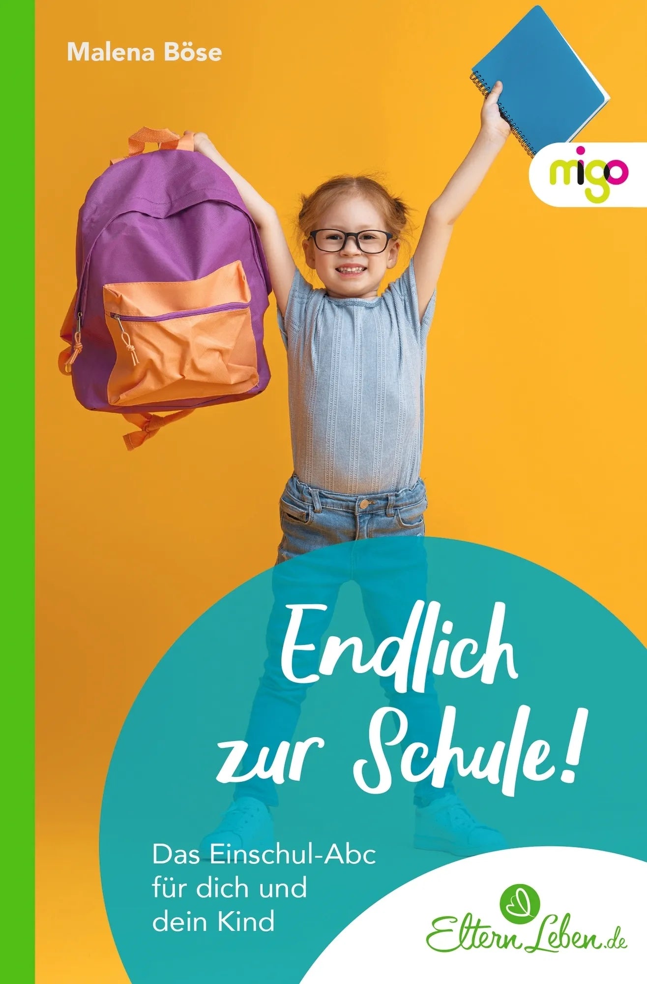 Cover: Endlich zur Schule! (Taschenbuch) von Malena Böse