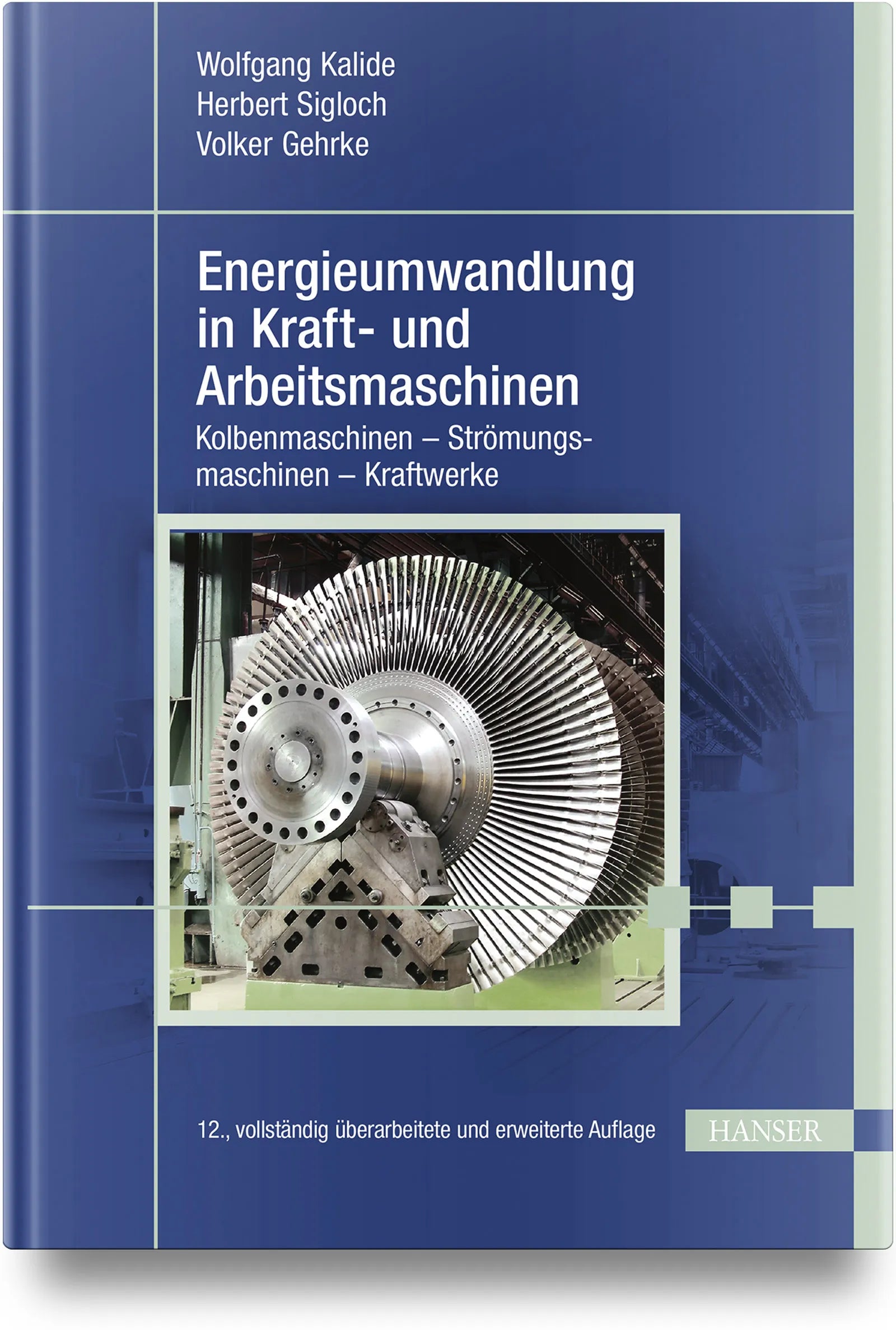 Buchcover von 'Energieumwandlung in Kraft- und Arbeitsmaschinen' - Gebundene Ausgabe von Wolfgang Kalide