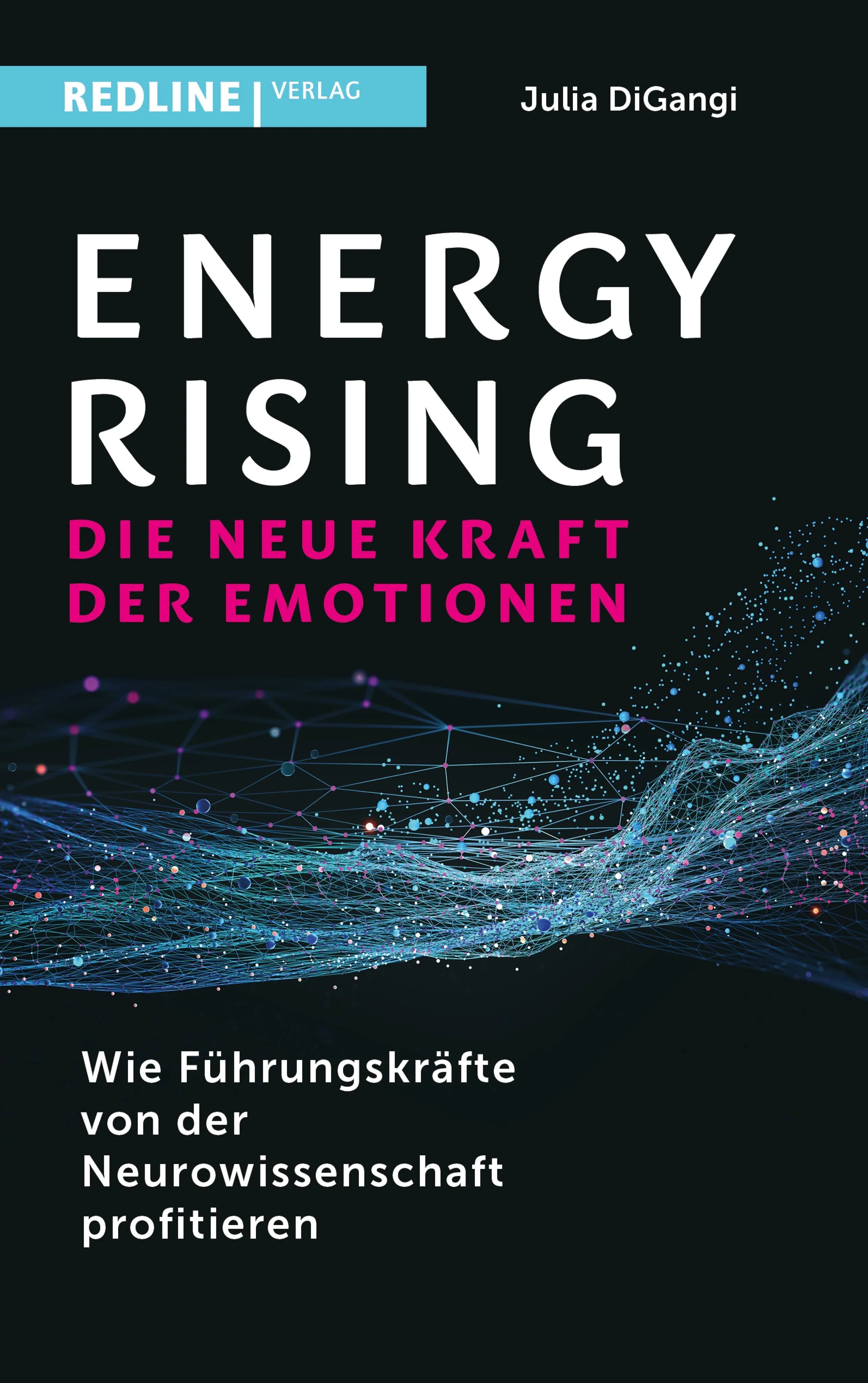 Cover: Energy Rising – die neue Kraft der Emotionen (E-Book) von Julia DiGangi