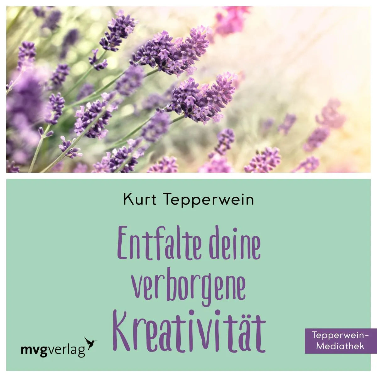 Cover: Entfalte Deine verborgene Kreativität (Hörbuch Download) von Kurt Tepperwein