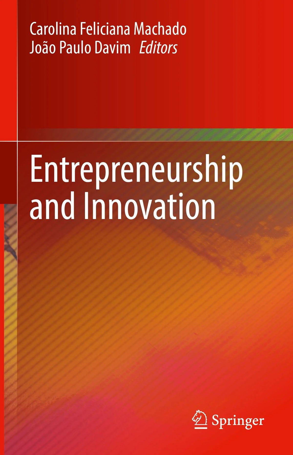 Cover: Entrepreneurship and Innovation (E-Book) von Carolina Feliciana Machado
