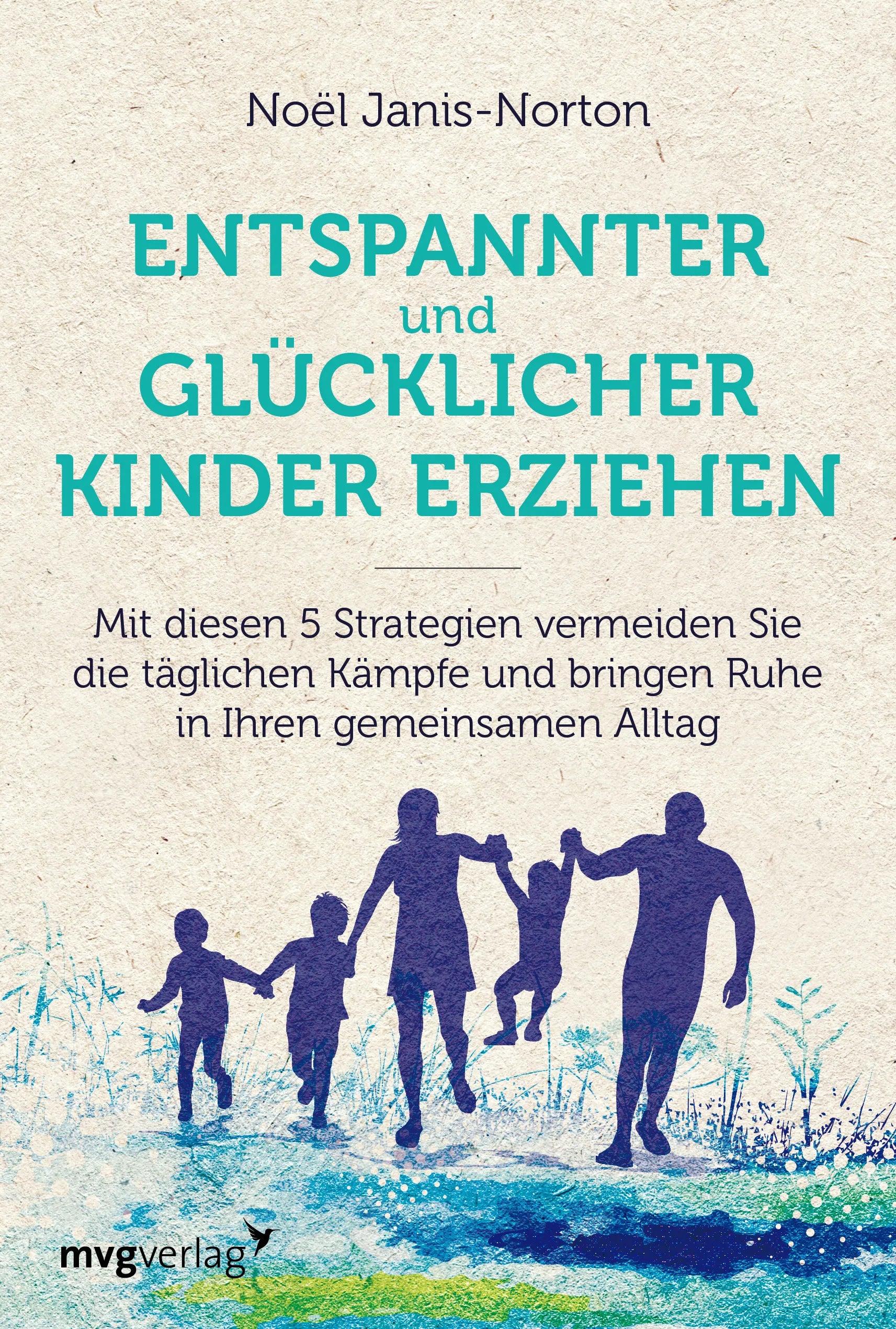 Buchcover von 'Entspannter und glücklicher Kinder erziehen' - Taschenbuch von Noël Janis-Norton