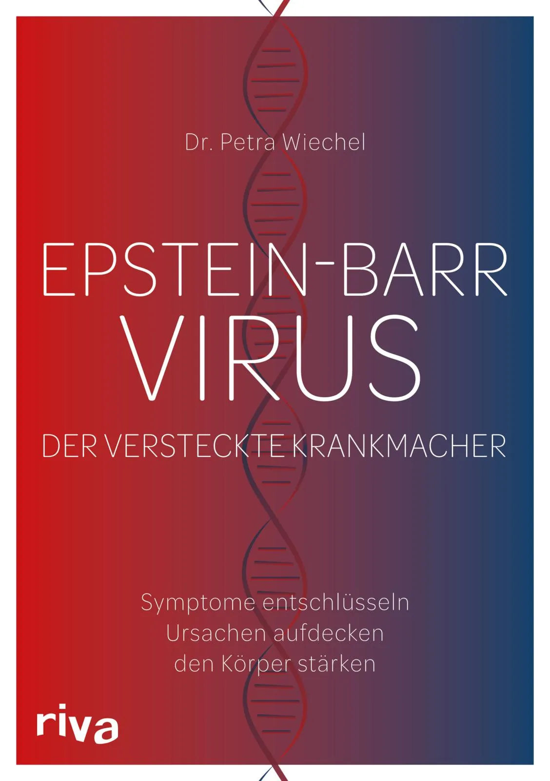 Cover: Epstein-Barr-Virus. Der versteckte Krankmacher (Taschenbuch) von Petra Wiechel