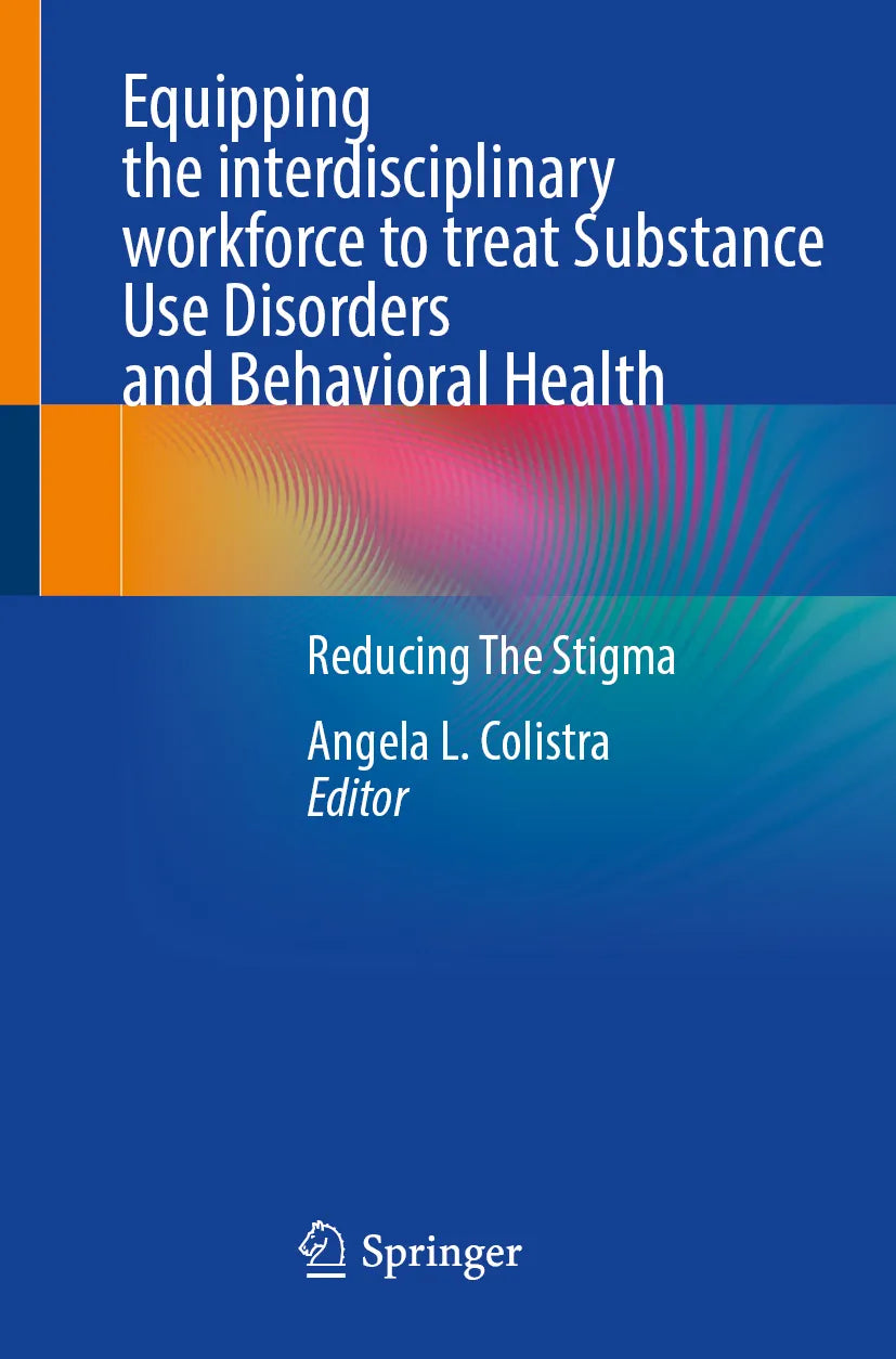 Cover: Equipping the interdisciplinary workforce to treat Substance Use Disorders and Behavioral Health (E-Book)