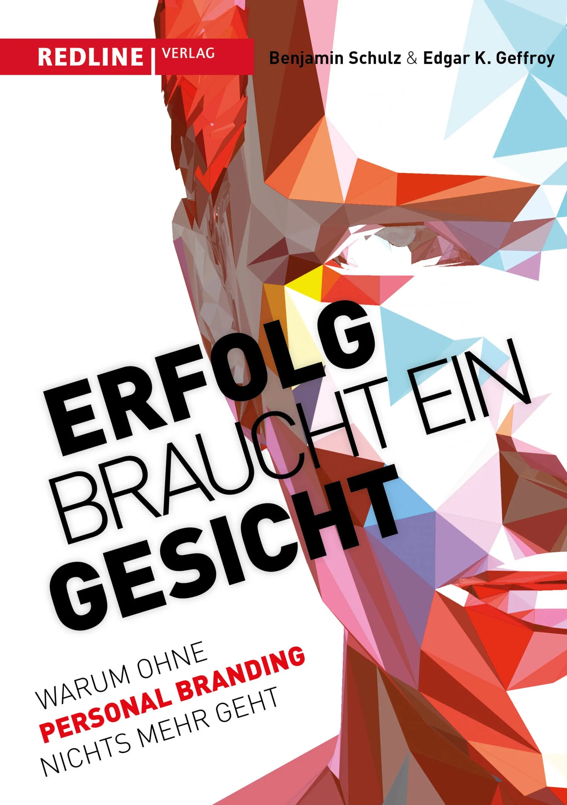 Buchcover von 'Erfolg braucht ein Gesicht' - Gebundene Ausgabe von Edgar K. Geffroy