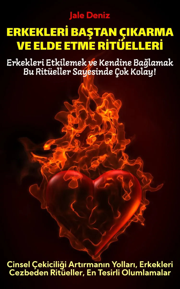 Cover: ERKEKLERİ BAŞTAN ÇIKARMA VE ELDE ETME RİTÜELLERİ | Cinsel Çekiciliği Artırmanın Yolları, Erkekleri Cezbeden Ritüeller, En Tesirli Olumlamalar (E-Book) von Jale Deniz