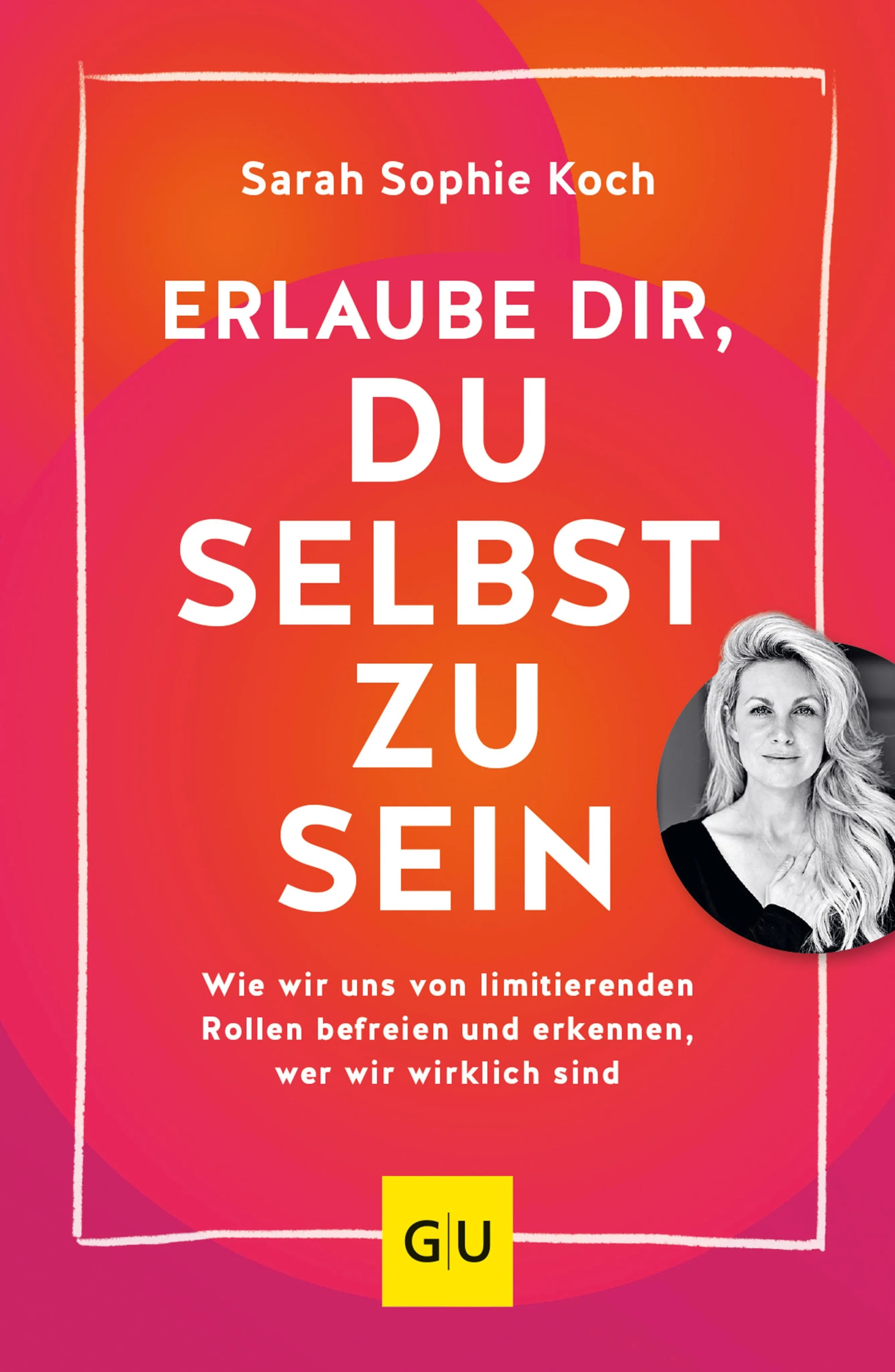 Cover: Erlaube dir, du selbst zu sein (E-Book) von Sarah Sophie Koch