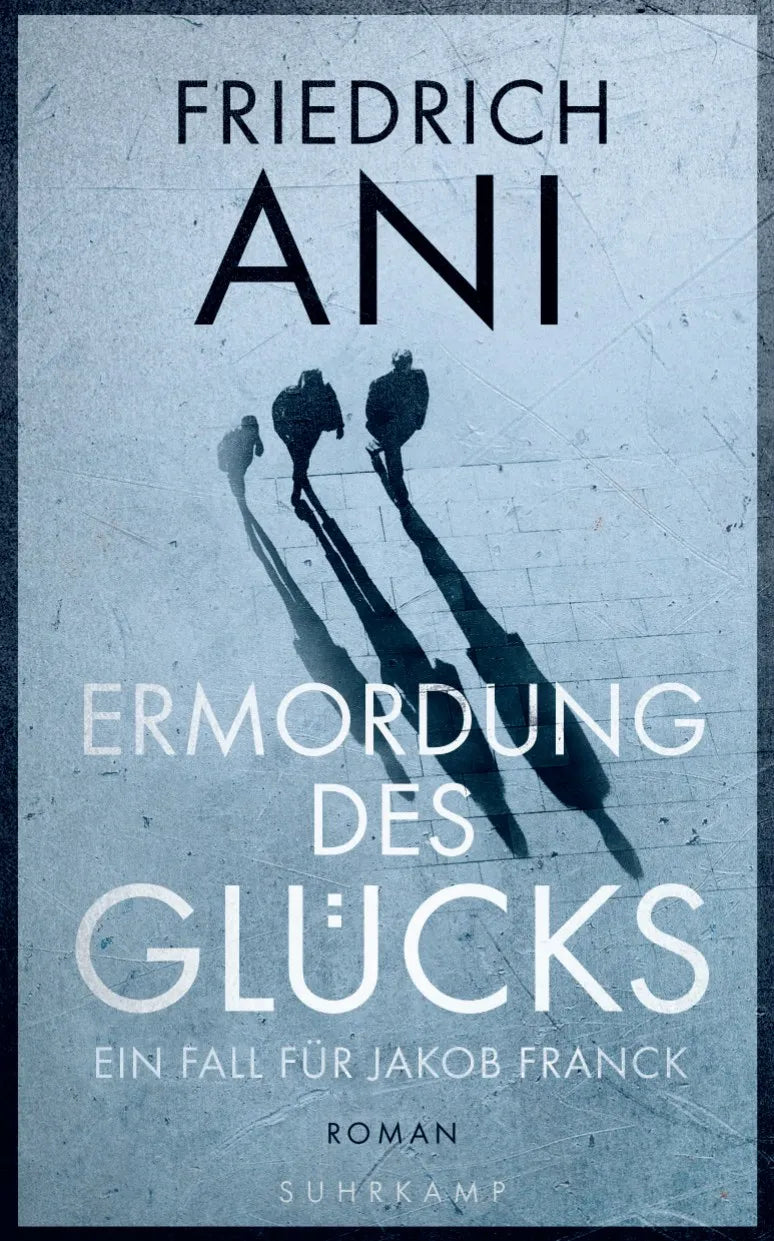 Buchcover von 'Ermordung des Glücks' - Taschenbuch von Friedrich Ani