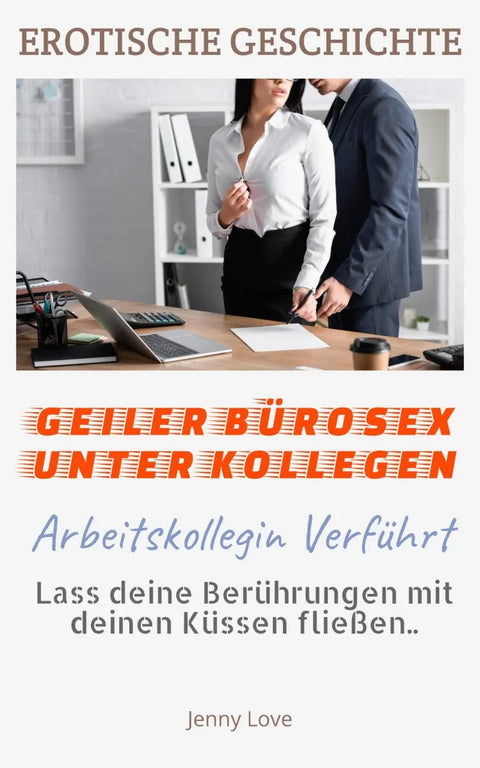 EROTISCHE GESCHICHTE | Geiler Bürosex unter Kollegen | Lass deine Berührungen mit deinen Küssen fließen..