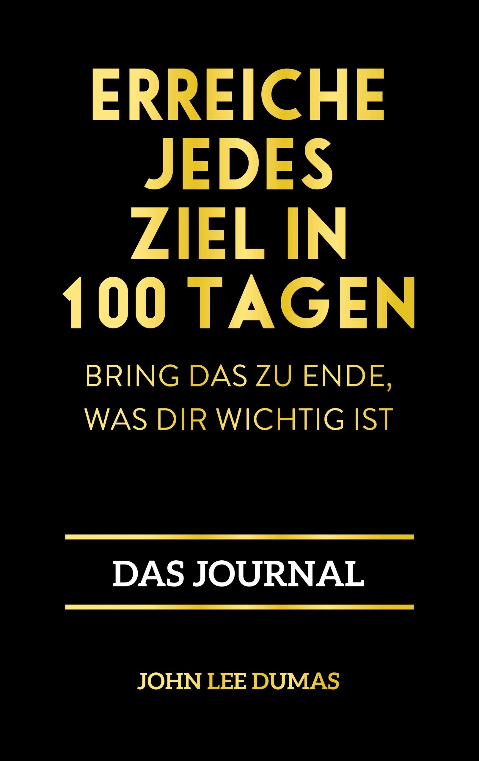 Buchcover von 'Erreiche jedes Ziel in 100 Tagen' - Gebundene Ausgabe von John Lee Dumas