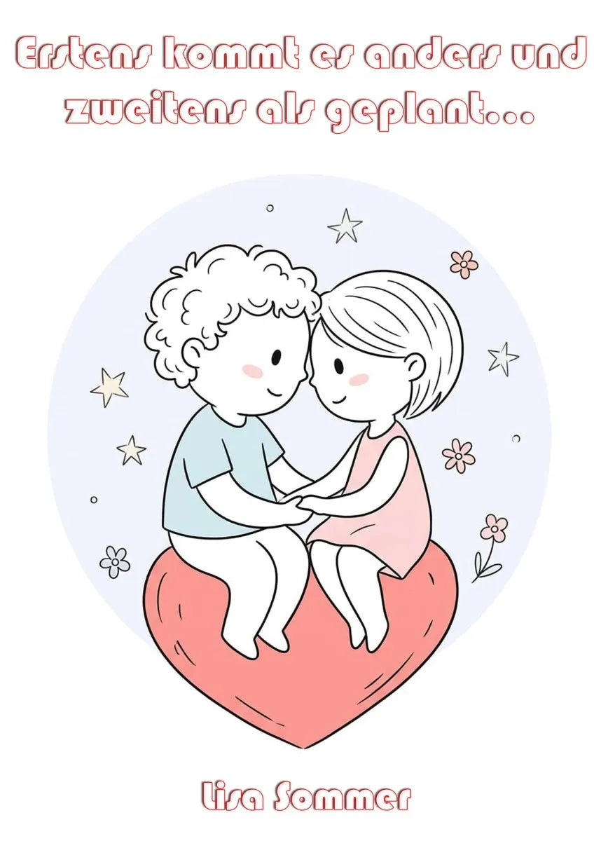 Cover: Erstens kommt es anders und zweitens als geplant… (E-Book) von Lisa Sommer