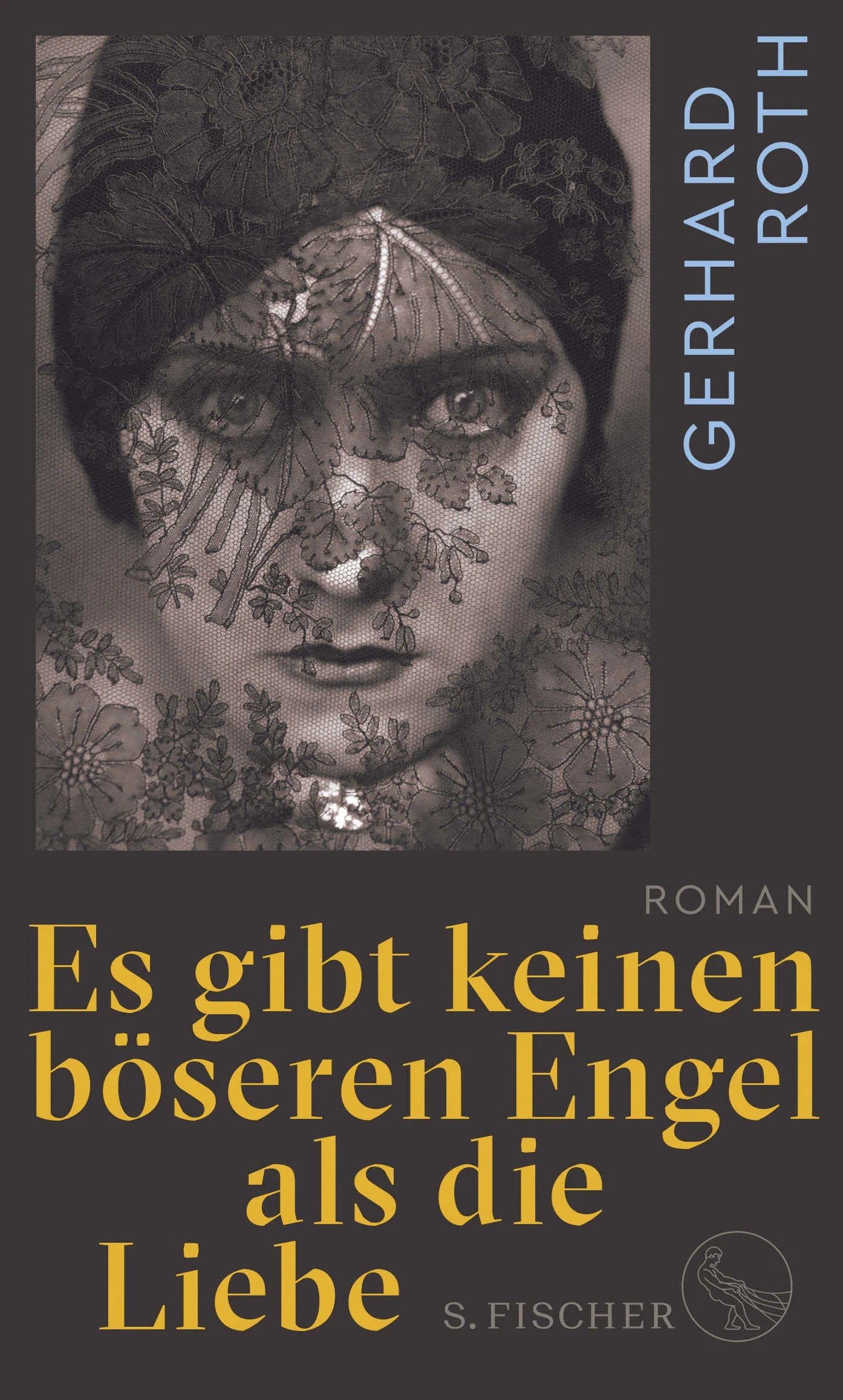 Buchcover von 'Es gibt keinen böseren Engel als die Liebe' - Gebundene Ausgabe von Gerhard Roth