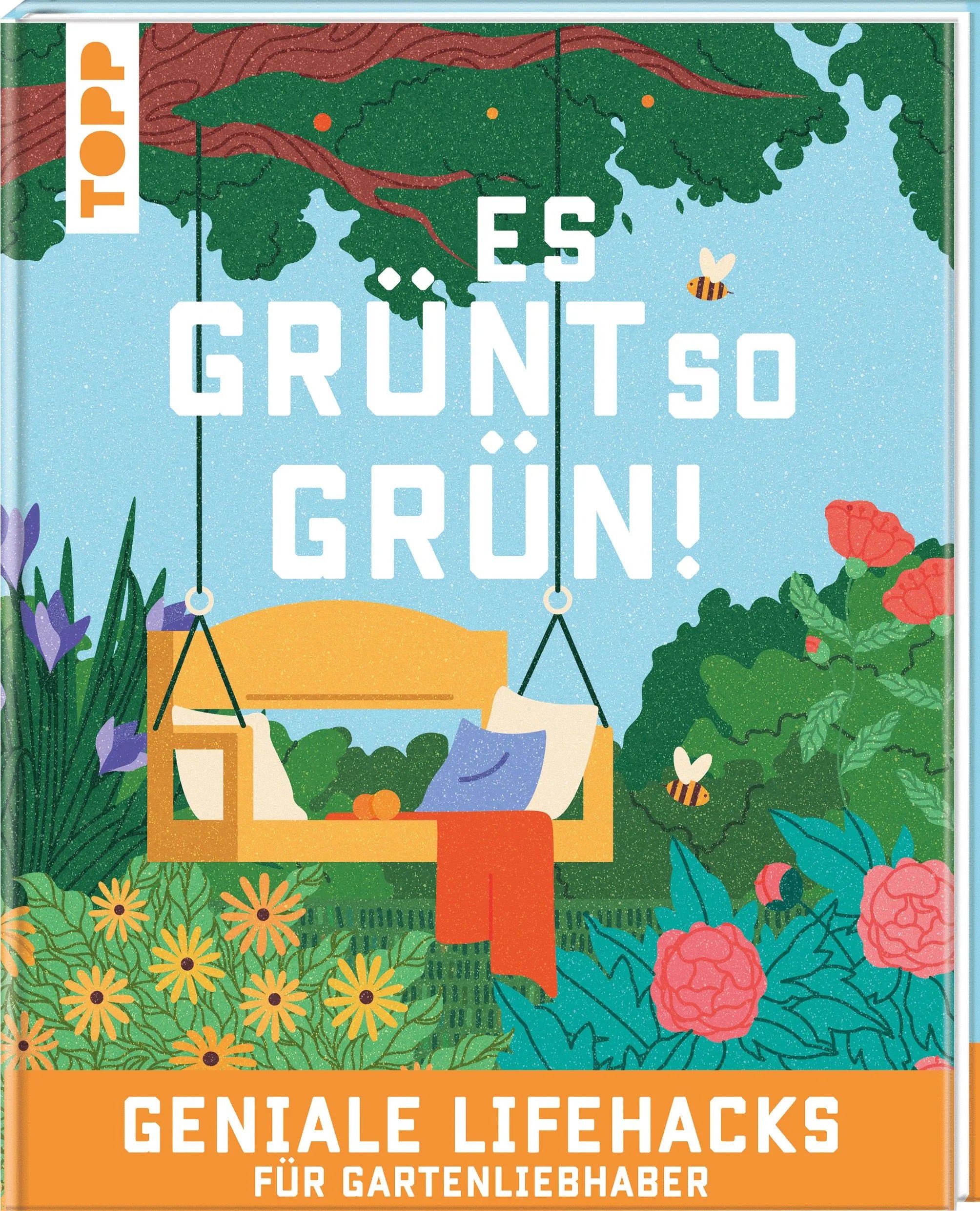 Cover: Es grünt so grün! Geniale Lifehacks für Gartenliebhaber (Hardcover) von Antje Krause