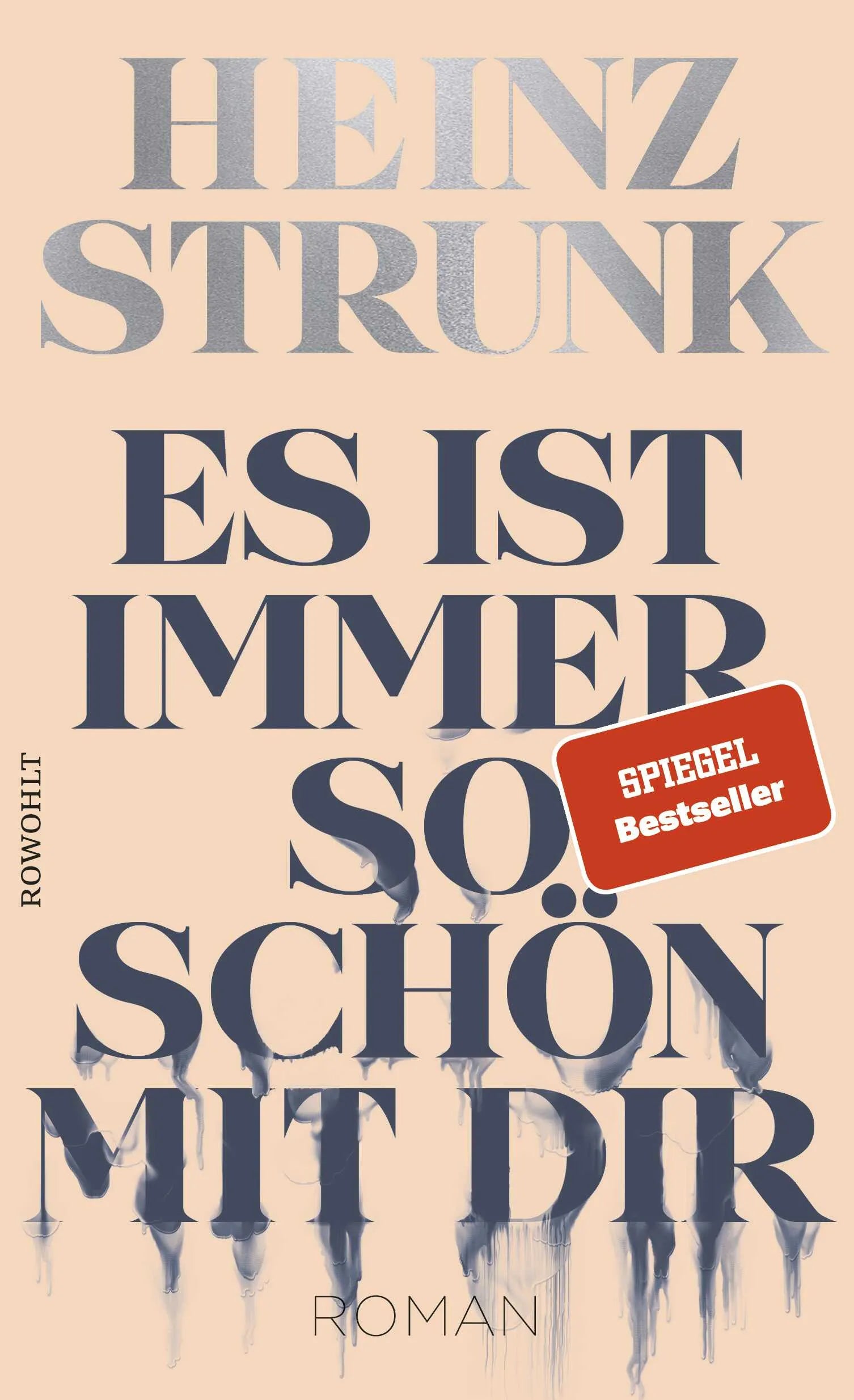 Buchcover von 'Es ist immer so schön mit dir' - Gebundene Ausgabe von Heinz Strunk