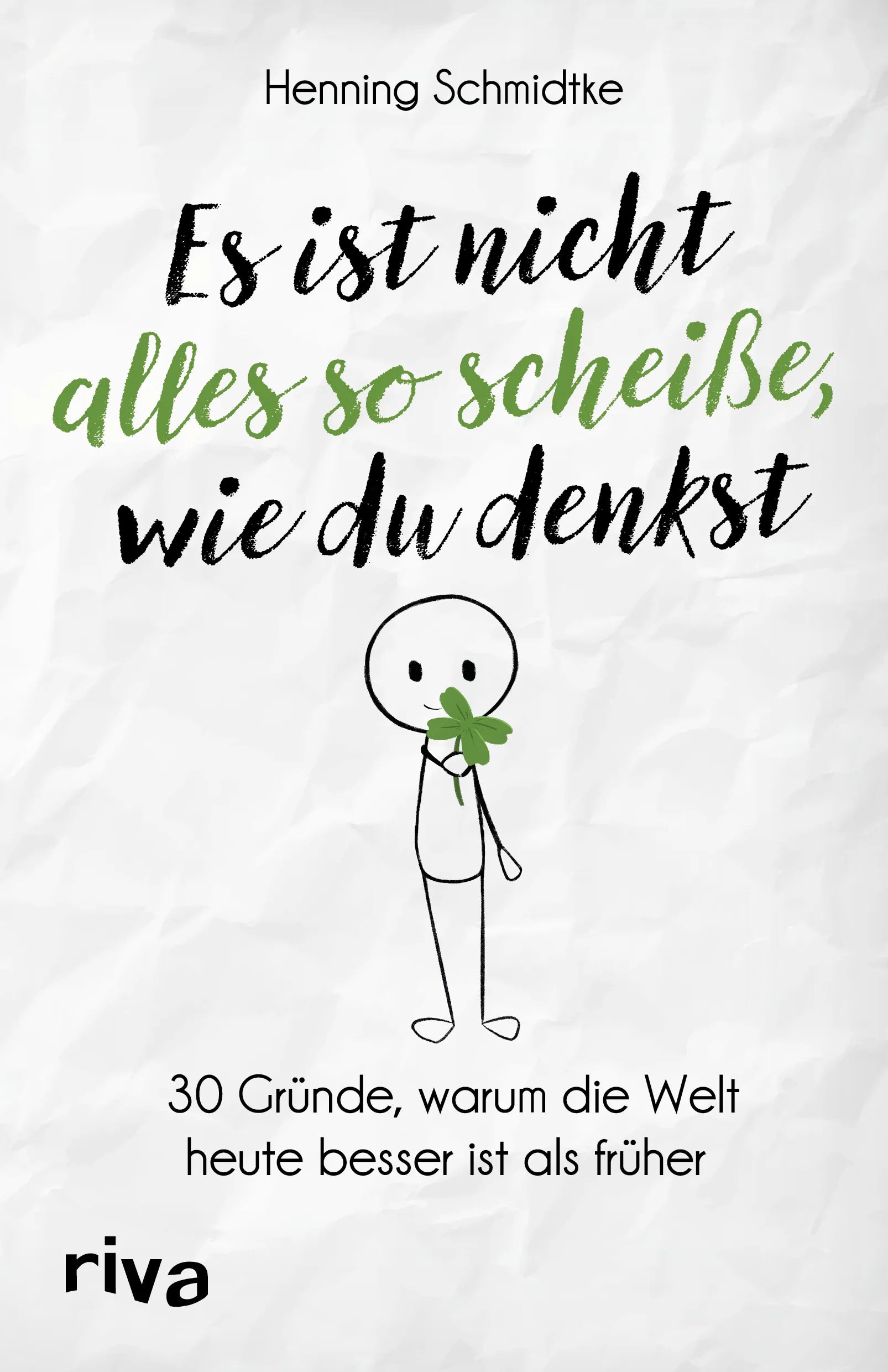 Buchcover von 'Es ist nicht alles so scheiße, wie du denkst' - Taschenbuch von Henning Schmidtke