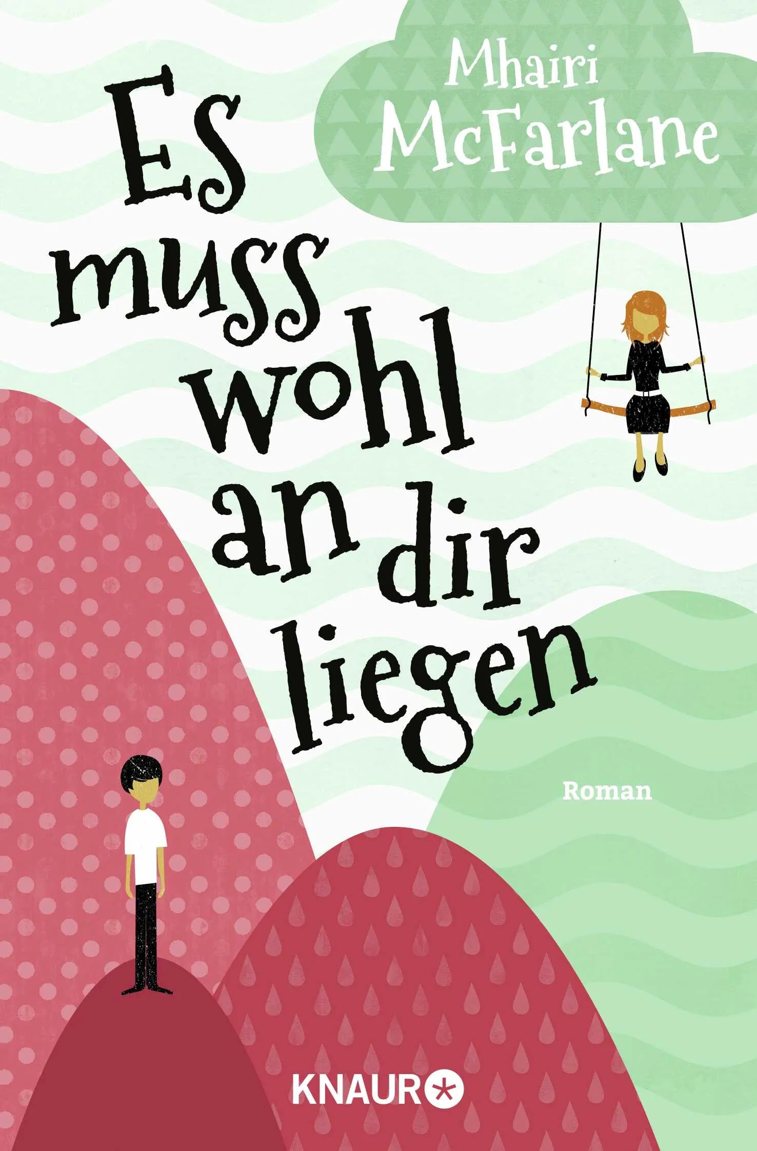Buchcover von 'Es muss wohl an dir liegen' - Taschenbuch von Mhairi McFarlane