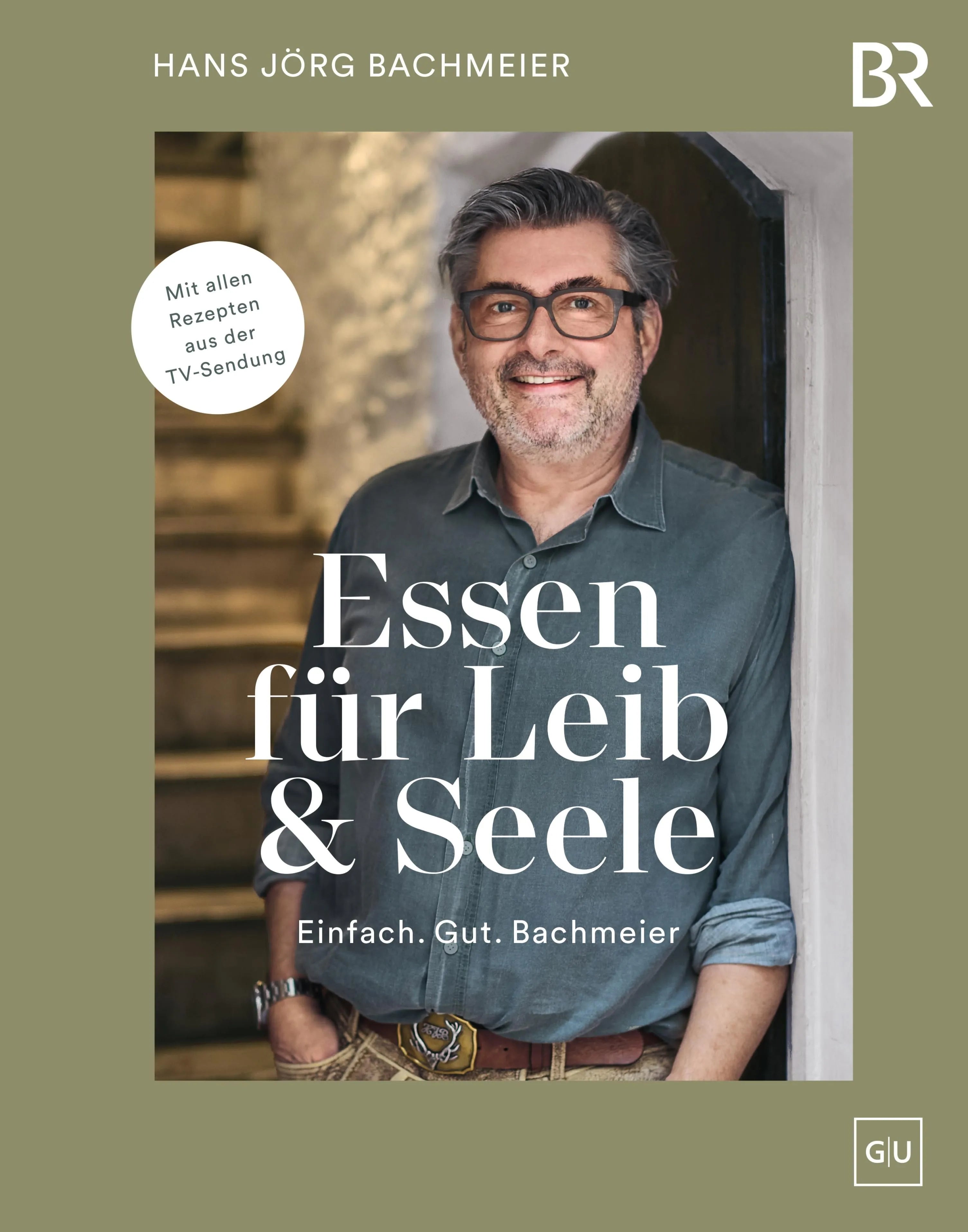 Cover: Essen für Leib & Seele - Einfach. Gut. Bachmeier (E-Book) von Hans Jörg Bachmeier
