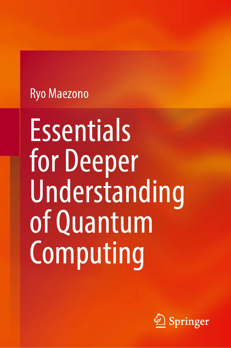 Essentials for Deeper Understanding of Quantum Computing