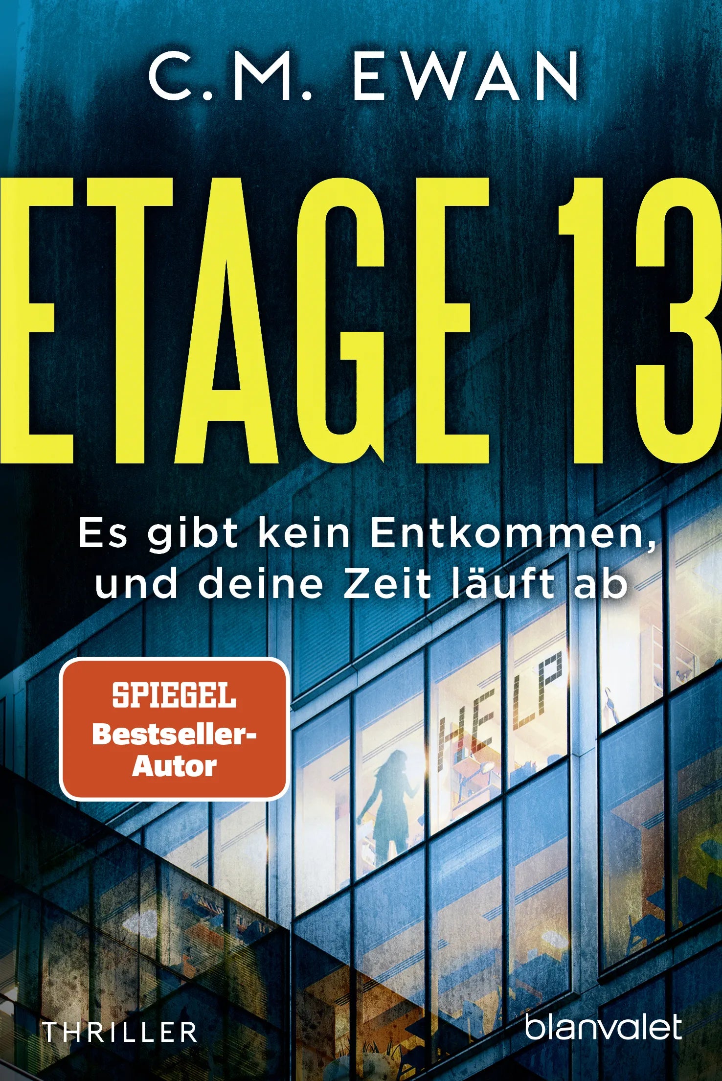 Cover: Etage 13 - Es gibt kein Entkommen, und deine Zeit läuft ab (E-Book) von C.M. Ewan