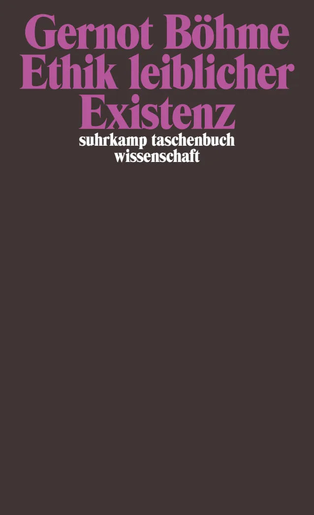 Buchcover von 'Ethik leiblicher Existenz' - Taschenbuch von Gernot Böhme