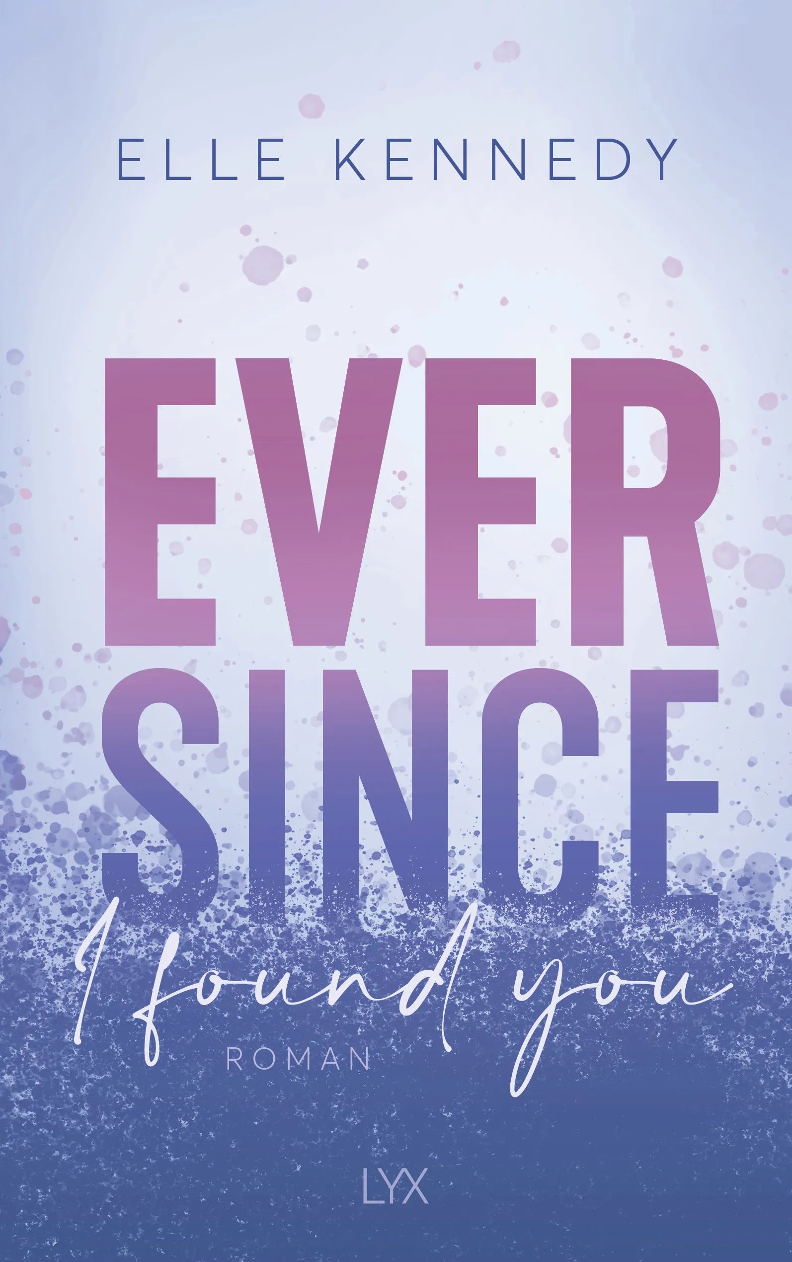 Buchcover von 'Ever Since I Found You' - Paperback von Elle Kennedy