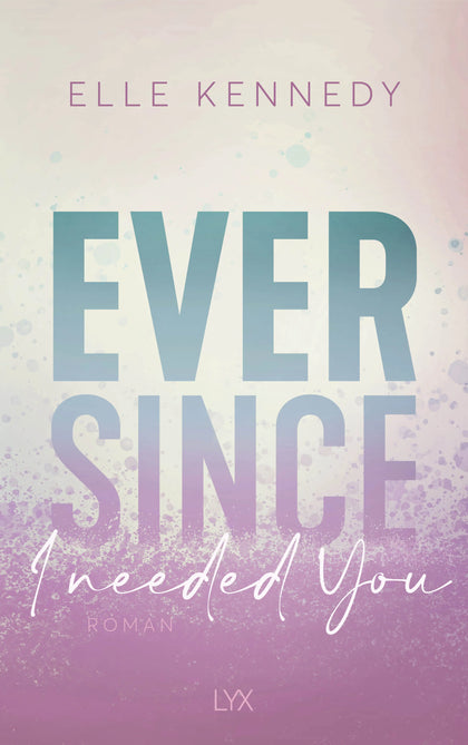 Buchcover von 'Ever Since I Needed You' - Paperback von Elle Kennedy
