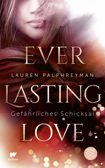 Buchcover von 'Everlasting Love - Gefährliches Schicksal' - Paperback von Lauren Palphreyman