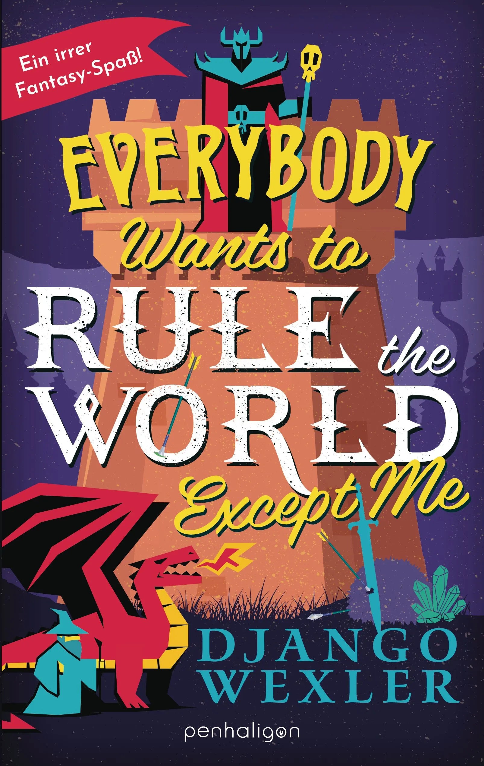 Cover: Everybody Wants to Rule the World Except Me (Paperback) von Django Wexler