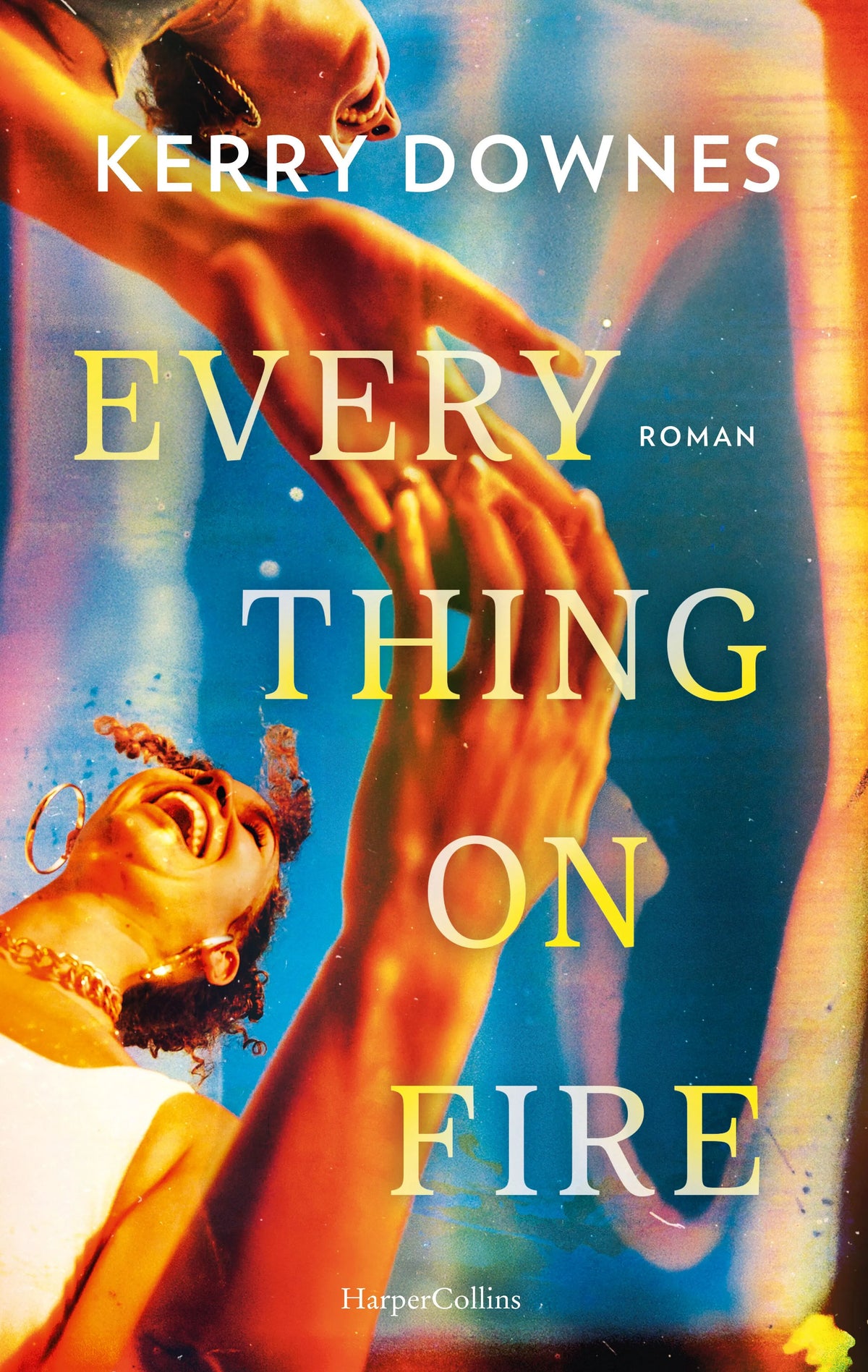 Cover: Everything On Fire (Paperback) von Kerry Downes