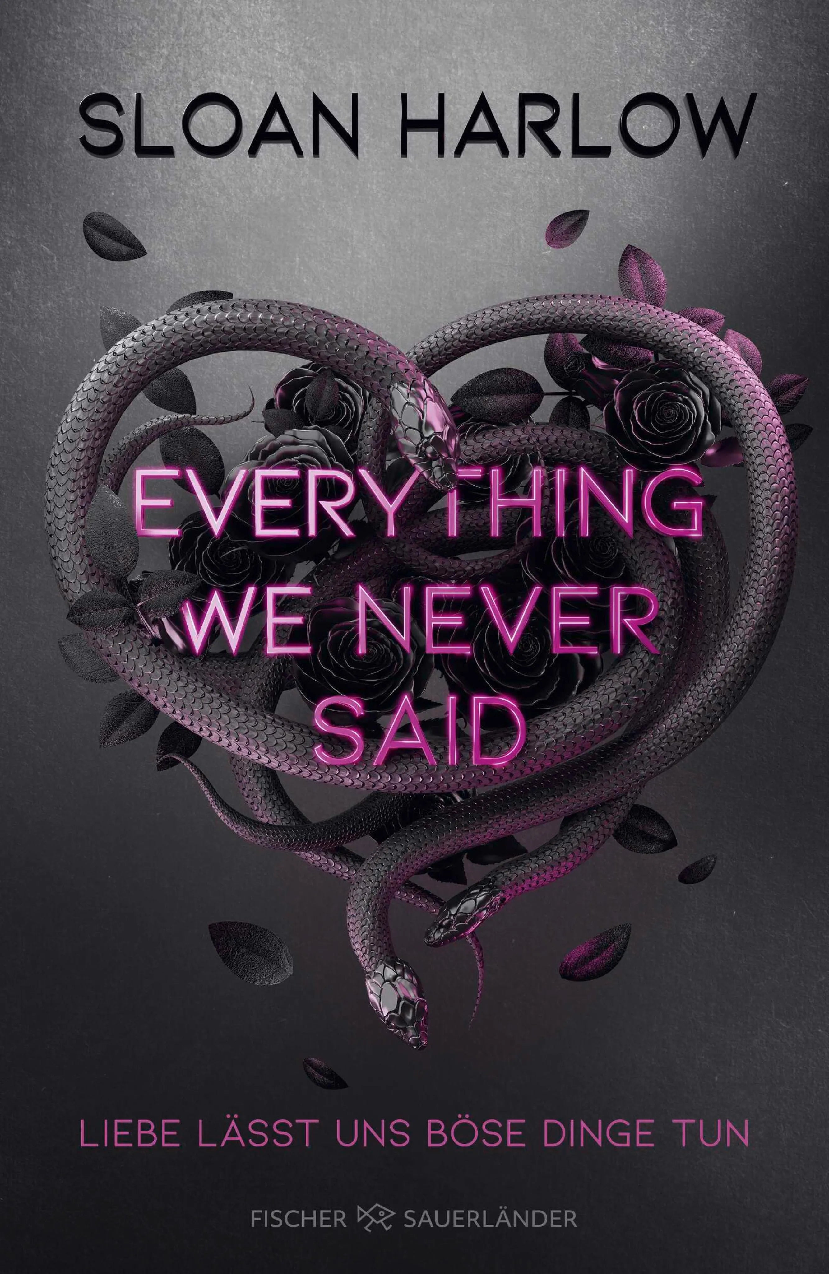 Cover: Everything We Never Said – Liebe lässt uns böse Dinge tun (E-Book) von Sloan Harlow