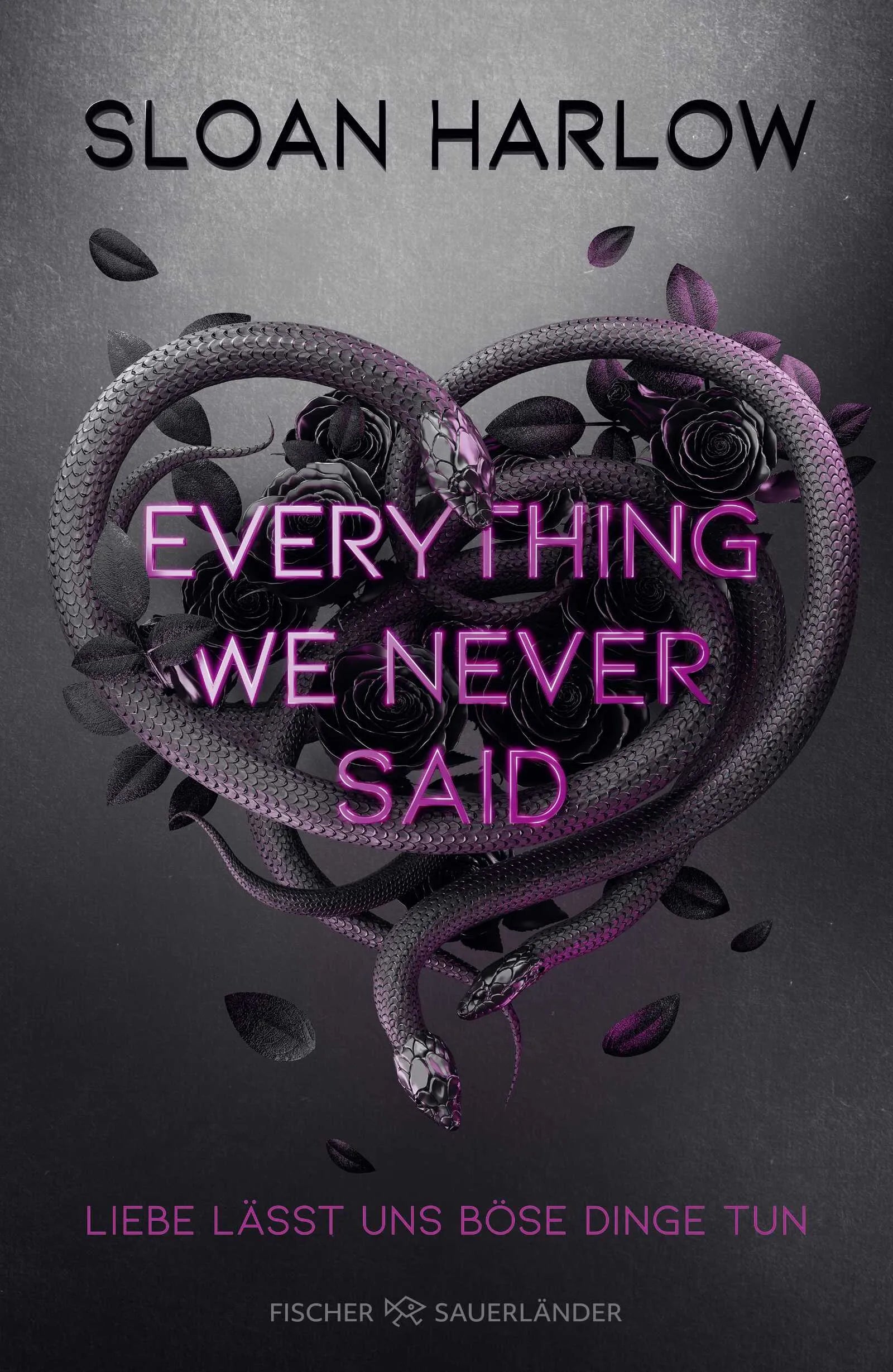 Cover: Everything We Never Said – Liebe lässt uns böse Dinge tun (Hardcover) von Sloan Harlow