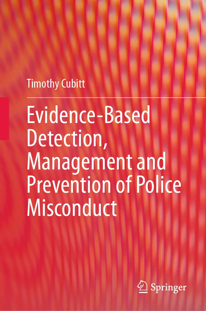 Cover: Evidence-Based Detection, Management and Prevention of Police Misconduct (E-Book) von Timothy Cubitt