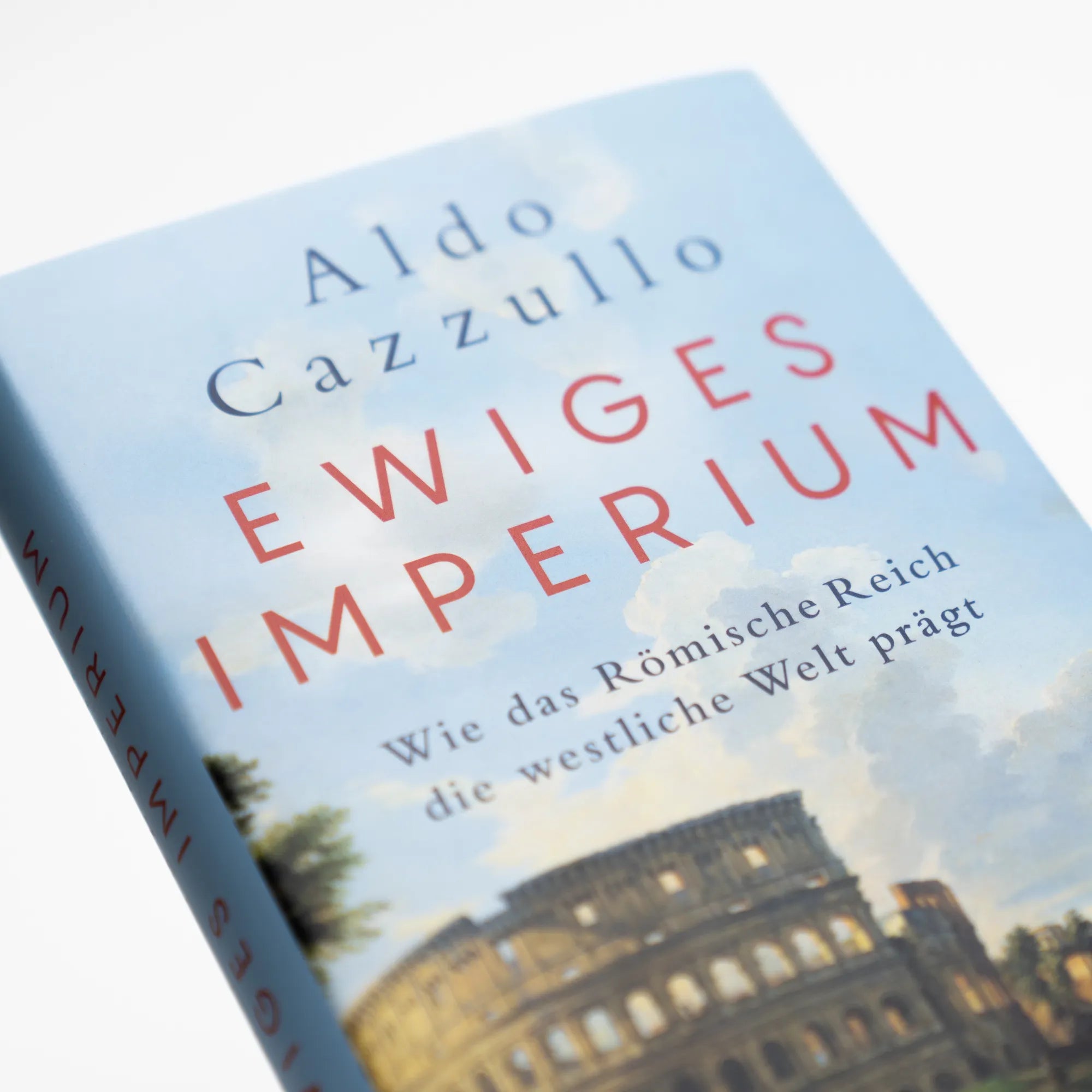 Produktansicht: Ewiges Imperium. Wie das Römische Reich die westliche Welt prägt (Gebundene Ausgabe)
