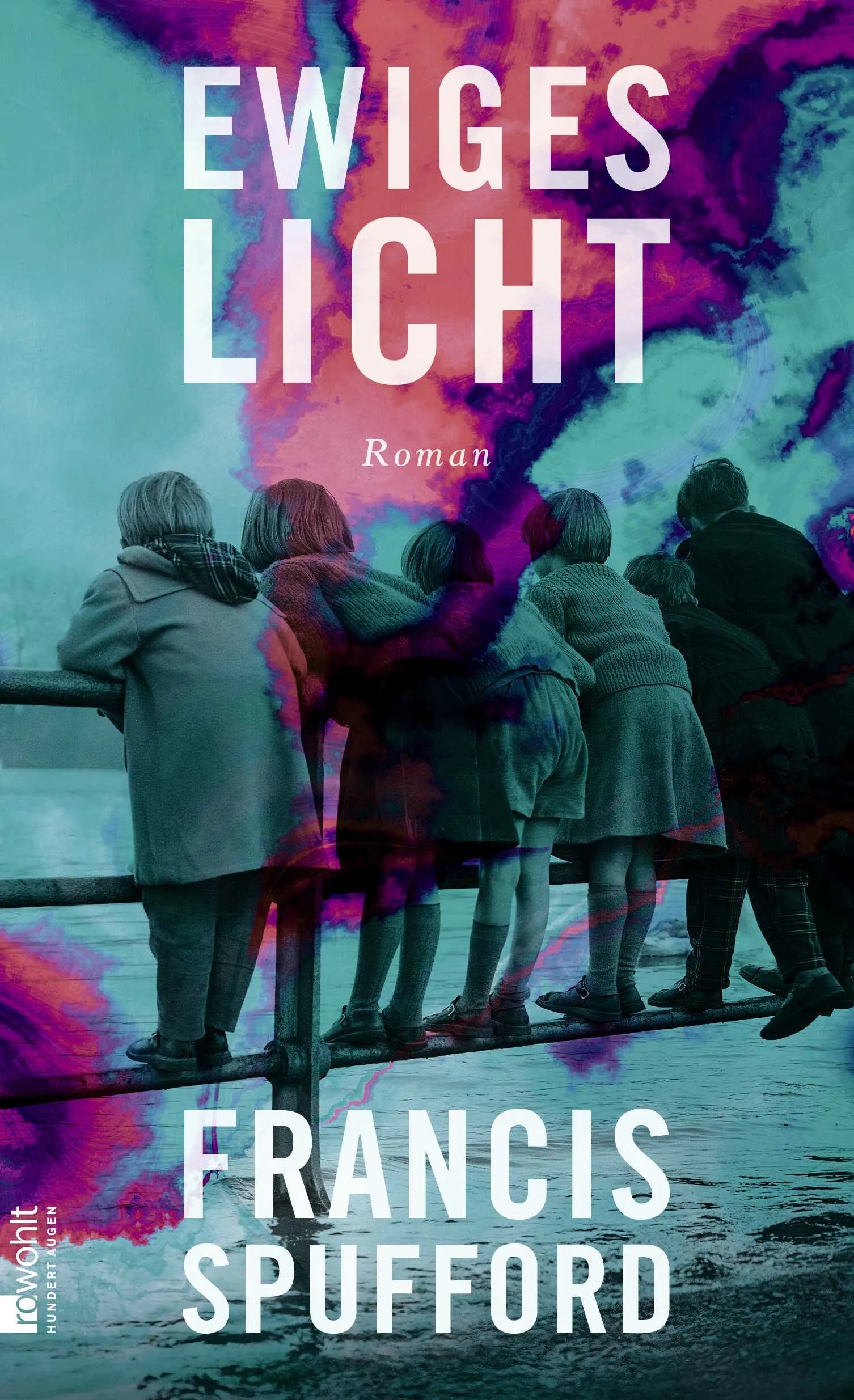 Buchcover von 'Ewiges Licht' - Gebundene Ausgabe von Francis Spufford