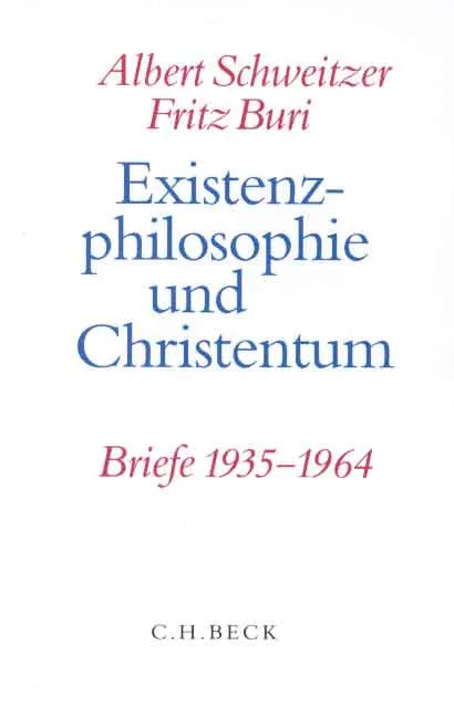 Buchcover von 'Existenzphilosophie und Christentum' - Gebundene Ausgabe von Albert Schweitzer