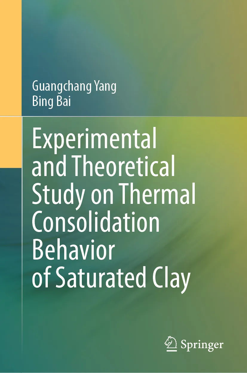 Cover: Experimental and Theoretical Study on Thermal Consolidation Behavior of Saturated Clay (E-Book) von Guangchang Yang