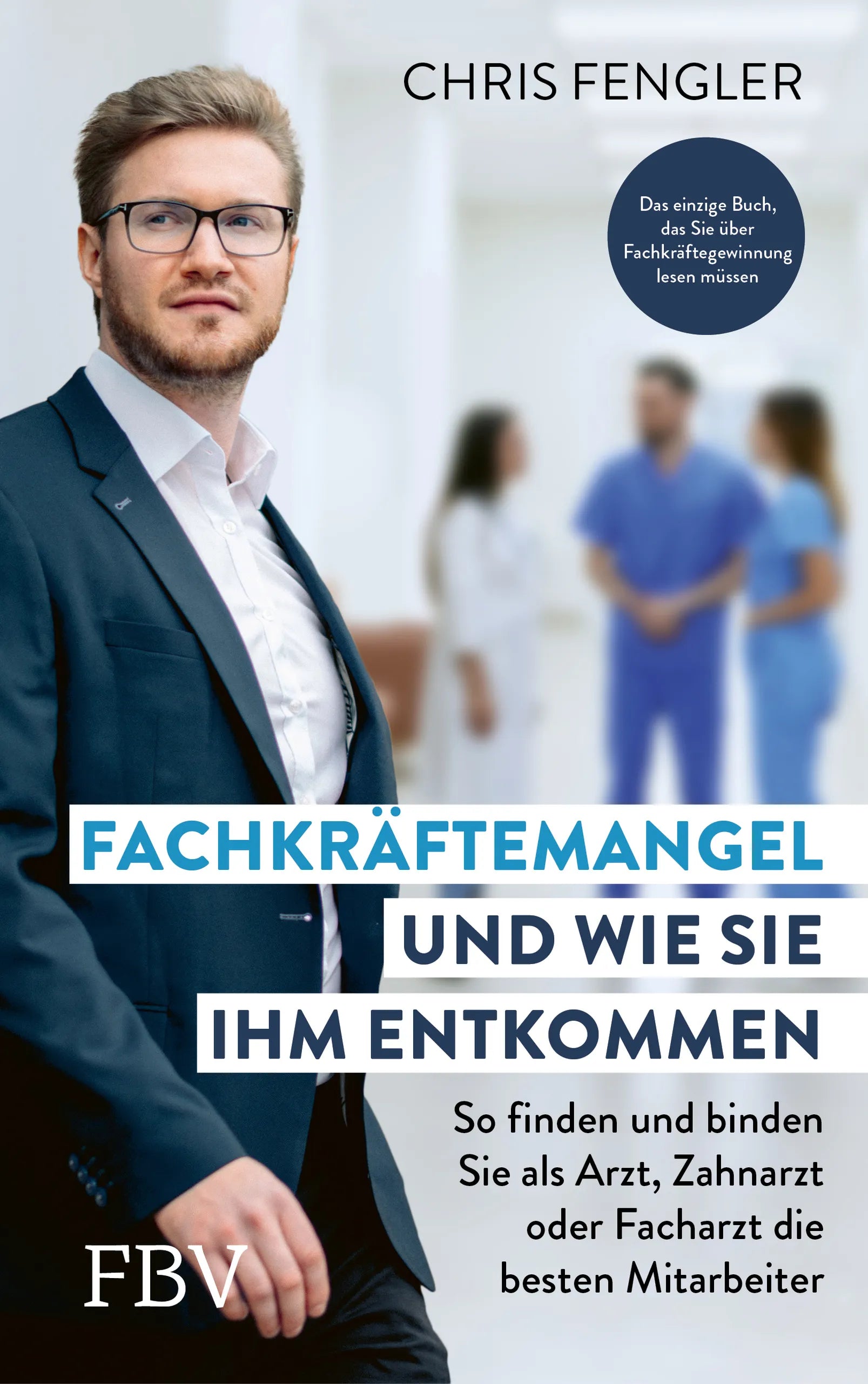 Buchcover von 'Fachkräftemangel – und wie Sie ihm entkommen' - Gebundene Ausgabe von Chris Fengler